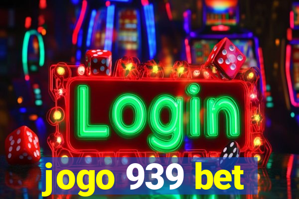 jogo 939 bet